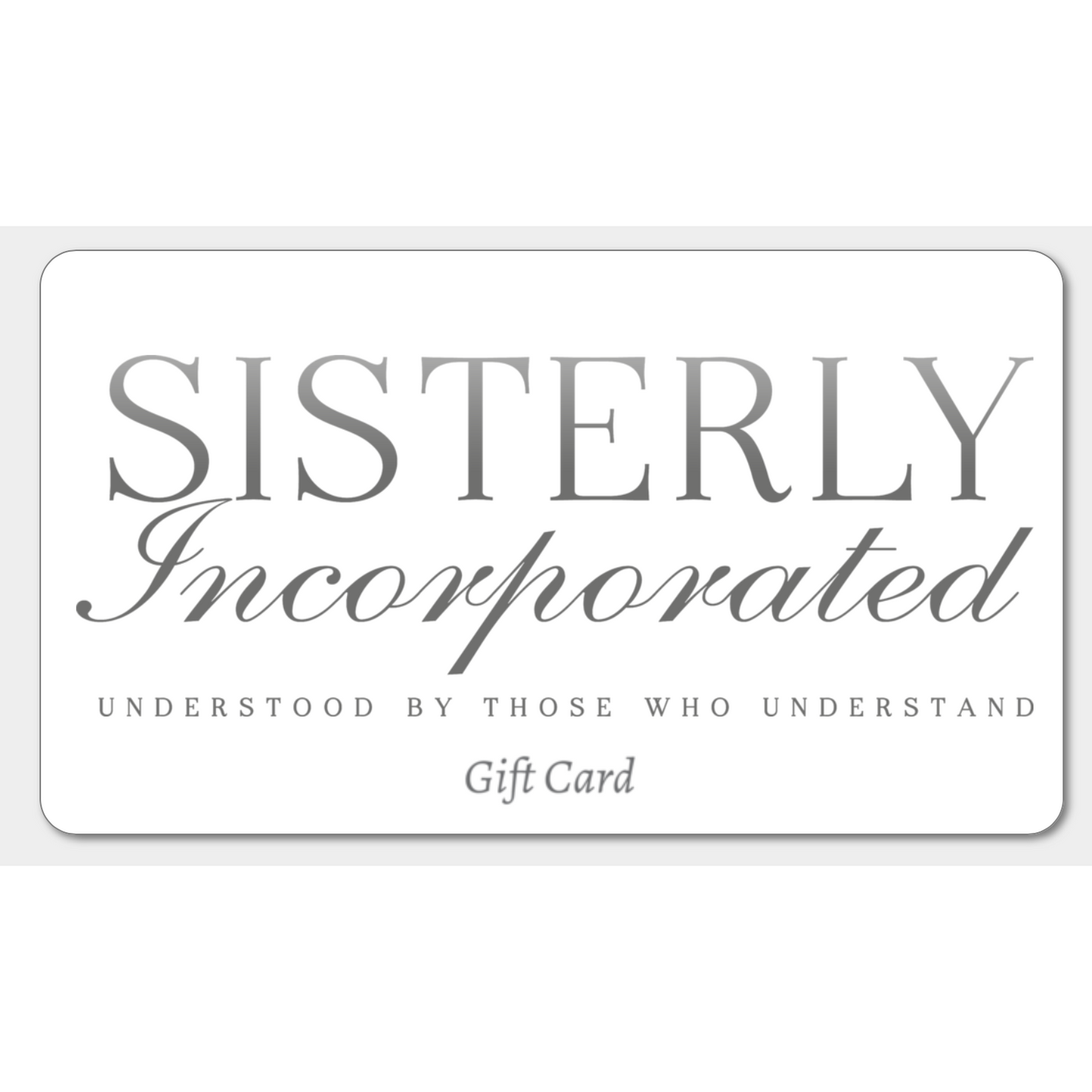 Sisterly Incorporated Gift Card